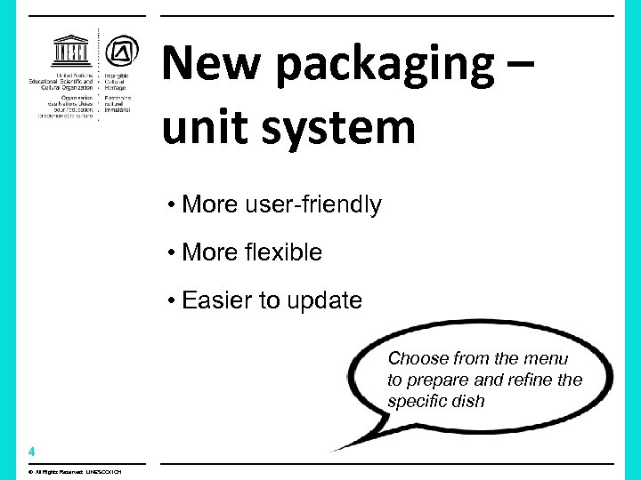 New packaging – unit system • More user-friendly • More flexible • Easier to