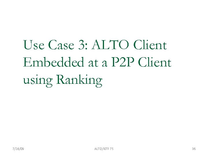 Use Case 3: ALTO Client Embedded at a P 2 P Client using Ranking
