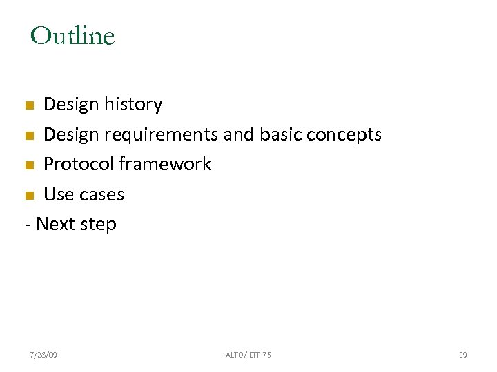 Outline Design history Design requirements and basic concepts Protocol framework Use cases - Next