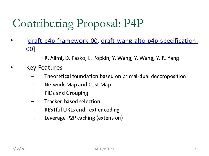 Contributing Proposal: P 4 P • [draft-p 4 p-framework-00, draft-wang-alto-p 4 p-specification 00] –