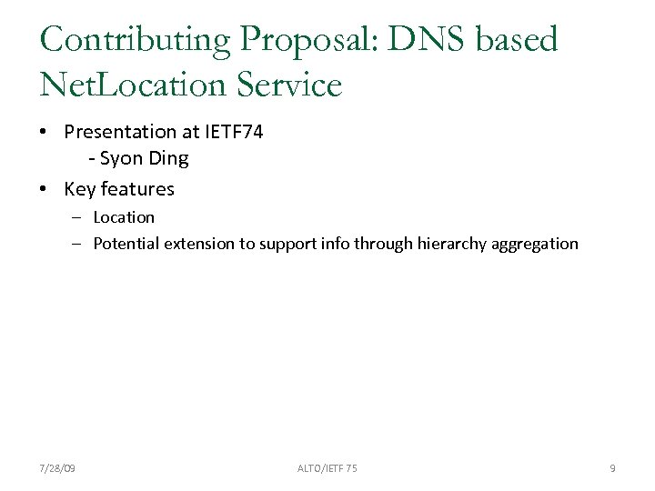 Contributing Proposal: DNS based Net. Location Service • Presentation at IETF 74 - Syon