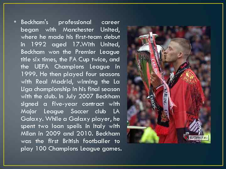  • Beckham's professional career began with Manchester United, where he made his first-team