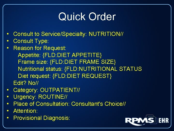 Quick Order • Consult to Service/Specialty: NUTRITION// • Consult Type: • Reason for Request: