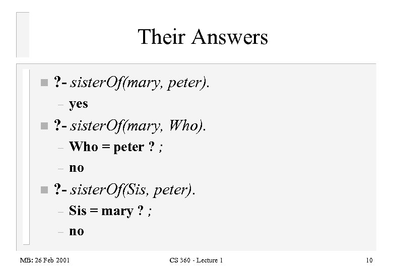 Their Answers n ? - sister. Of(mary, peter). – n ? - sister. Of(mary,