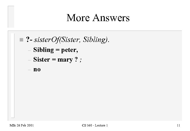 More Answers n ? - sister. Of(Sister, Sibling). – – – Sibling = peter,