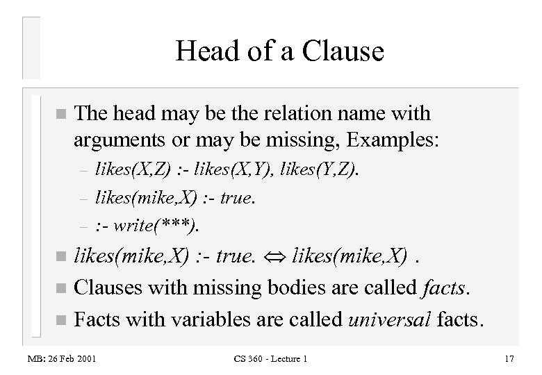 Head of a Clause n The head may be the relation name with arguments