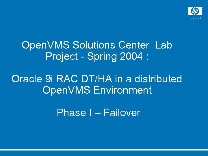 Open. VMS Solutions Center Lab Project - Spring 2004 : Oracle 9 i RAC