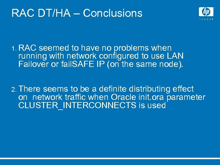 RAC DT/HA – Conclusions 1. RAC seemed to have no problems when running with