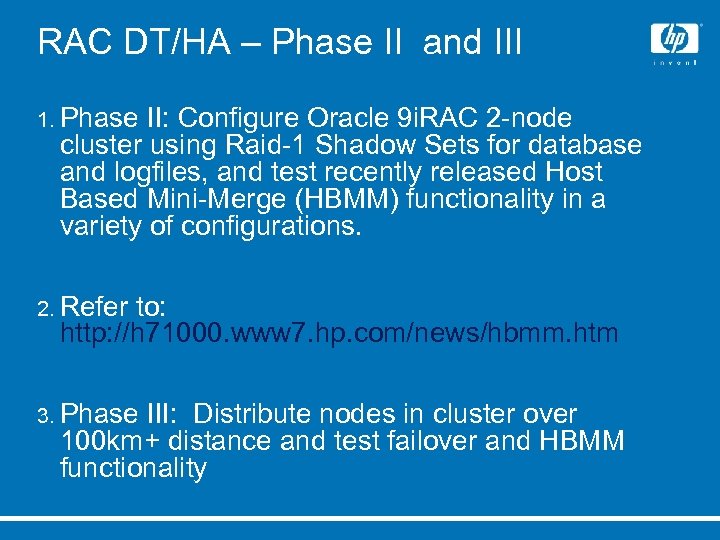 RAC DT/HA – Phase II and III 1. Phase II: Configure Oracle 9 i.