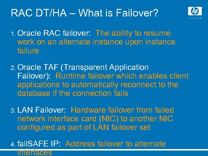 RAC DT/HA – What is Failover? 1. Oracle RAC failover: The ability to resume