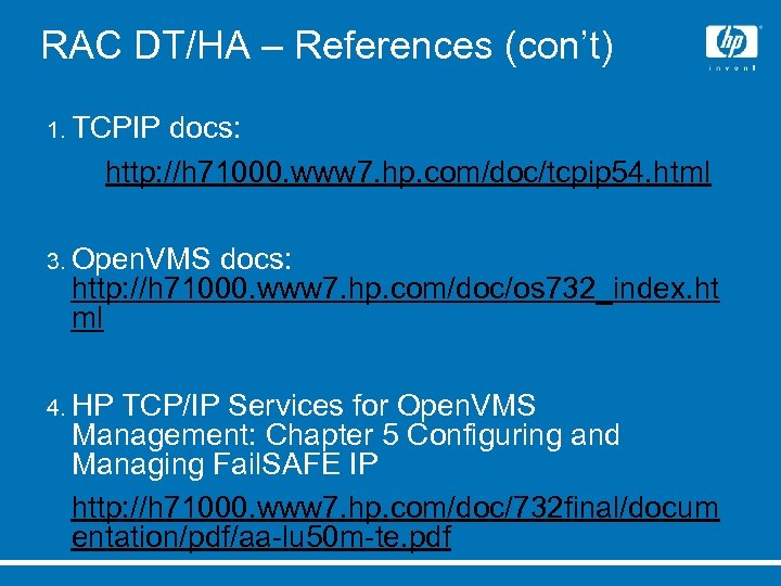 RAC DT/HA – References (con’t) 1. TCPIP docs: 2. http: //h 71000. www 7.