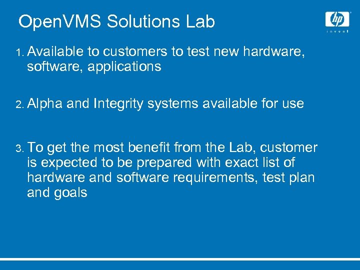 Open. VMS Solutions Lab 1. Available to customers to test new hardware, software, applications