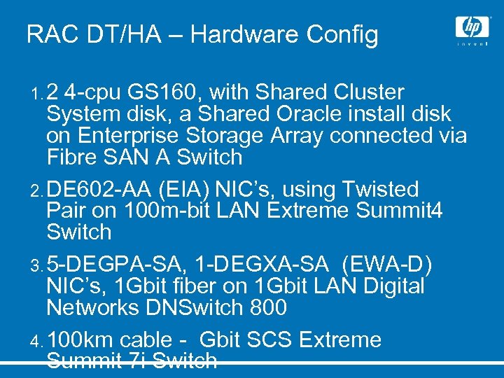 RAC DT/HA – Hardware Config 1. 2 4 -cpu GS 160, with Shared Cluster