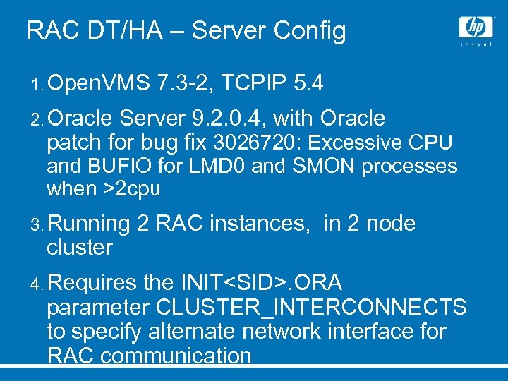 RAC DT/HA – Server Config 1. Open. VMS 7. 3 -2, TCPIP 5. 4