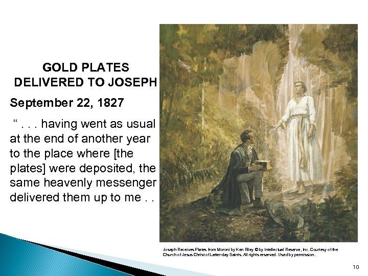 GOLD PLATES DELIVERED TO JOSEPH September 22, 1827 “. . . having went as