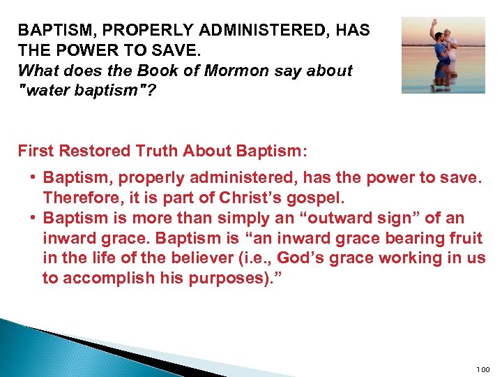 BAPTISM, PROPERLY ADMINISTERED, HAS THE POWER TO SAVE. What does the Book of Mormon
