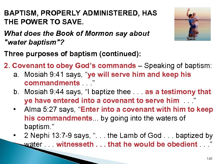 BAPTISM, PROPERLY ADMINISTERED, HAS THE POWER TO SAVE. What does the Book of Mormon