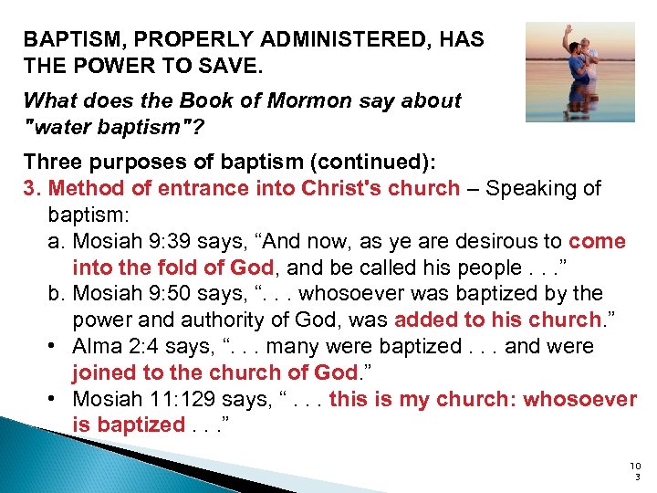 BAPTISM, PROPERLY ADMINISTERED, HAS THE POWER TO SAVE. What does the Book of Mormon