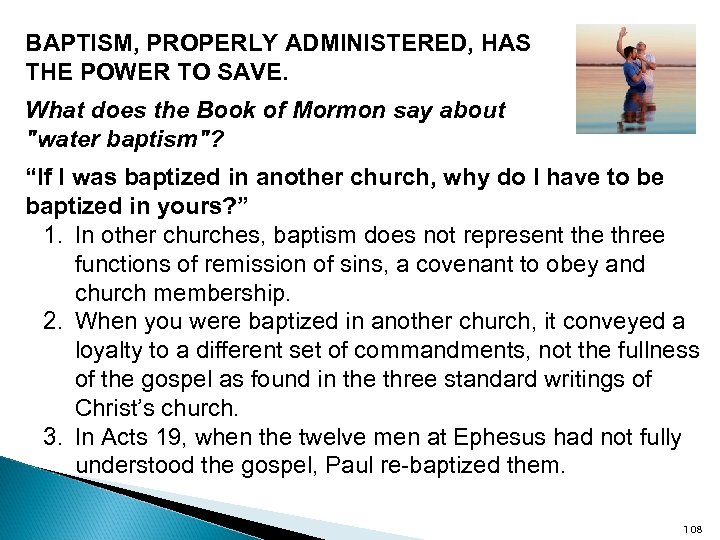 BAPTISM, PROPERLY ADMINISTERED, HAS THE POWER TO SAVE. What does the Book of Mormon