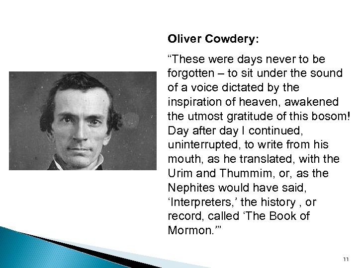 Oliver Cowdery: “These were days never to be forgotten – to sit under the