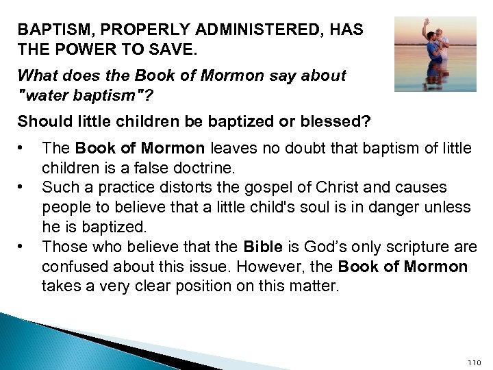 BAPTISM, PROPERLY ADMINISTERED, HAS THE POWER TO SAVE. What does the Book of Mormon