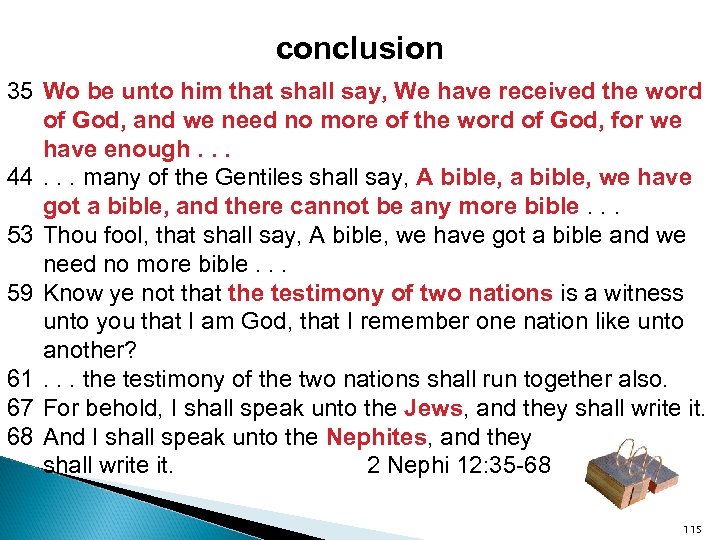 conclusion 35 Wo be unto him that shall say, We have received the word