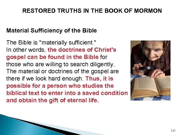 RESTORED TRUTHS IN THE BOOK OF MORMON Material Sufficiency of the Bible The Bible