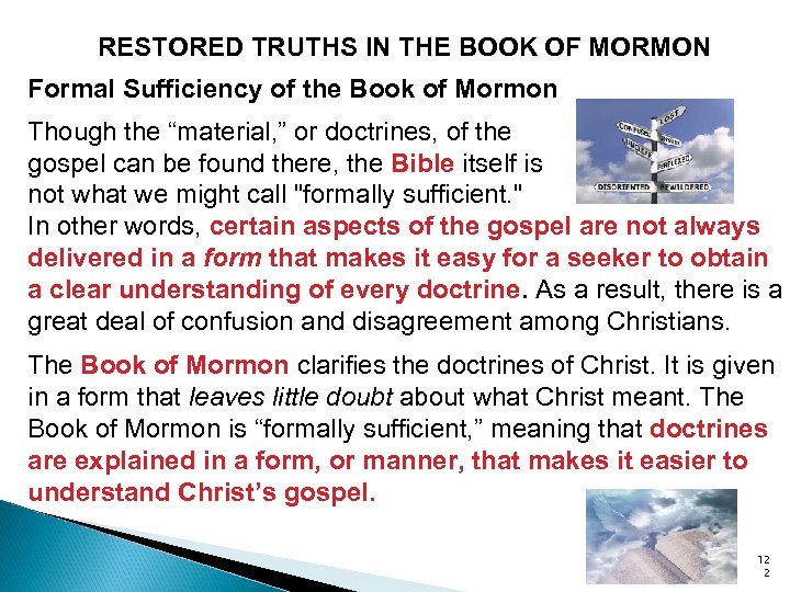 RESTORED TRUTHS IN THE BOOK OF MORMON Formal Sufficiency of the Book of Mormon