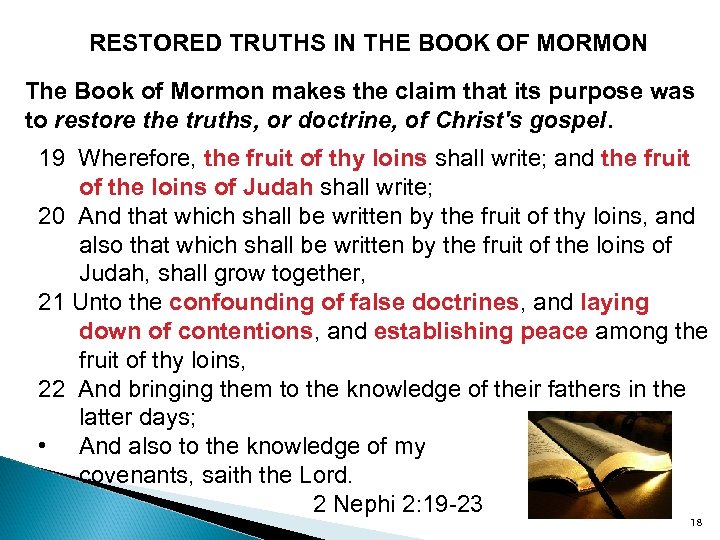 RESTORED TRUTHS IN THE BOOK OF MORMON The Book of Mormon makes the claim