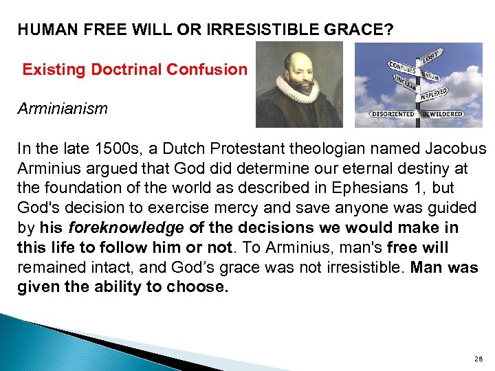 HUMAN FREE WILL OR IRRESISTIBLE GRACE? Existing Doctrinal Confusion Arminianism In the late 1500