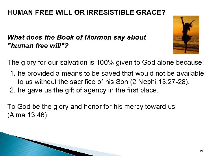 HUMAN FREE WILL OR IRRESISTIBLE GRACE? What does the Book of Mormon say about