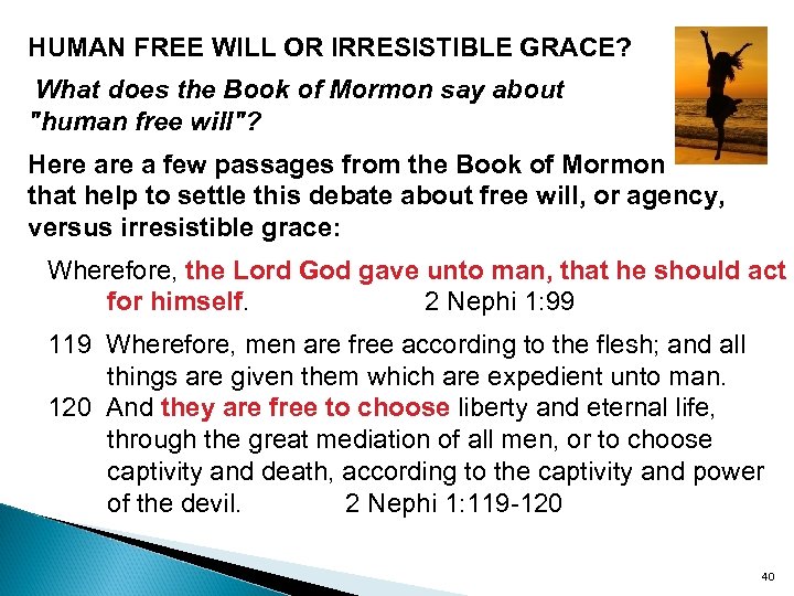 HUMAN FREE WILL OR IRRESISTIBLE GRACE? What does the Book of Mormon say about