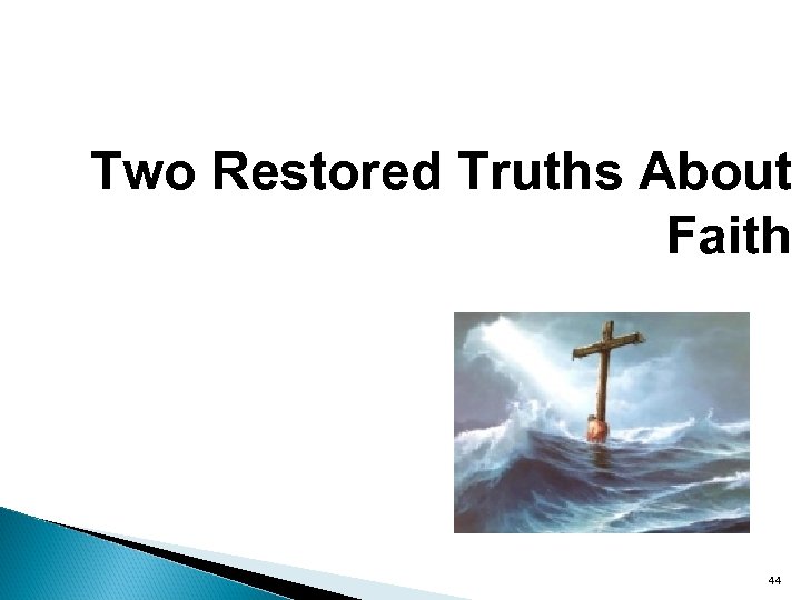Two Restored Truths About Faith 44 