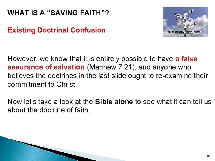 WHAT IS A “SAVING FAITH”? Existing Doctrinal Confusion However, we know that it is