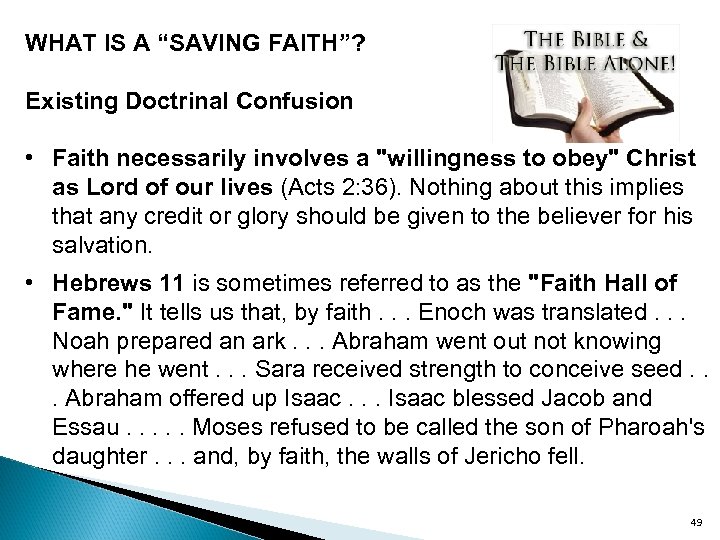 WHAT IS A “SAVING FAITH”? Existing Doctrinal Confusion • Faith necessarily involves a "willingness