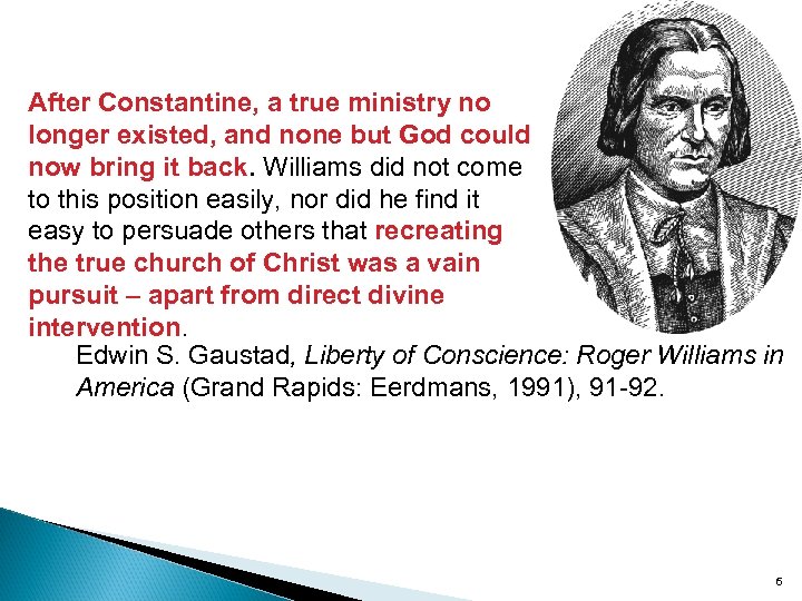  After Constantine, a true ministry no longer existed, and none but God could
