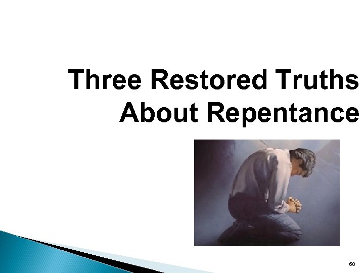 Three Restored Truths About Repentance 60 