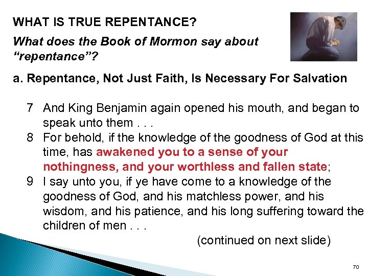WHAT IS TRUE REPENTANCE? What does the Book of Mormon say about “repentance”? a.