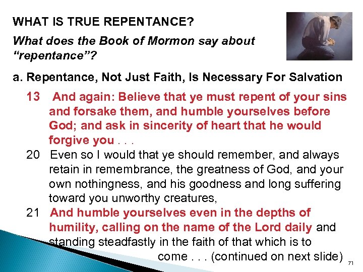 WHAT IS TRUE REPENTANCE? What does the Book of Mormon say about “repentance”? a.