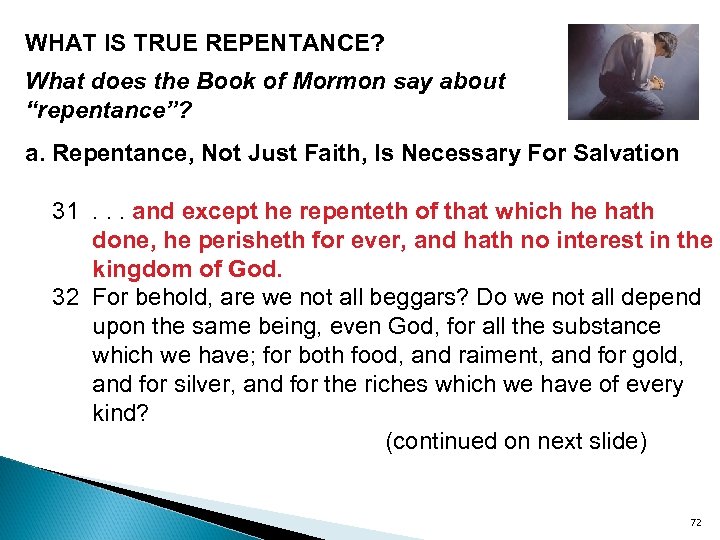 WHAT IS TRUE REPENTANCE? What does the Book of Mormon say about “repentance”? a.