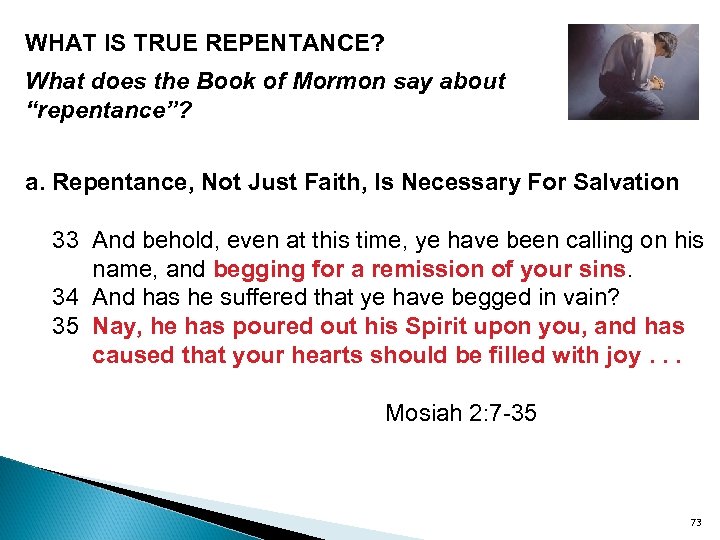 WHAT IS TRUE REPENTANCE? What does the Book of Mormon say about “repentance”? a.