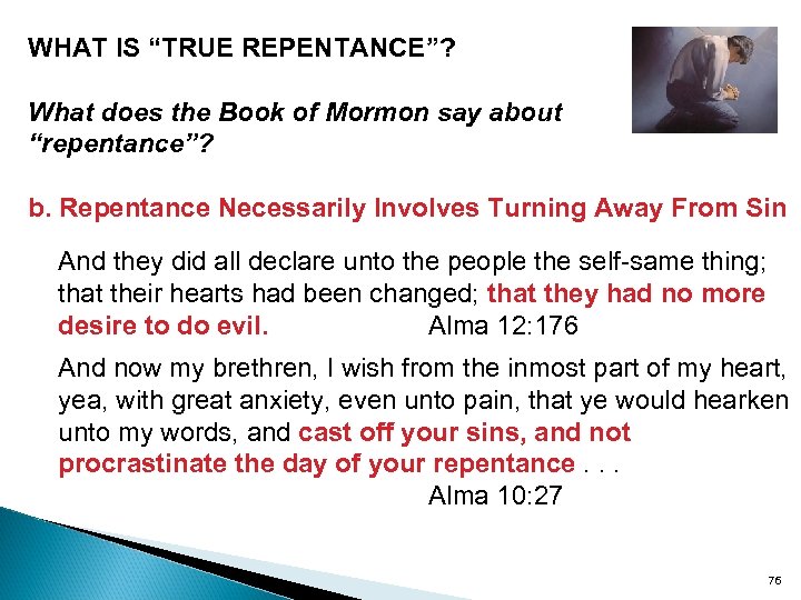 WHAT IS “TRUE REPENTANCE”? What does the Book of Mormon say about “repentance”? b.