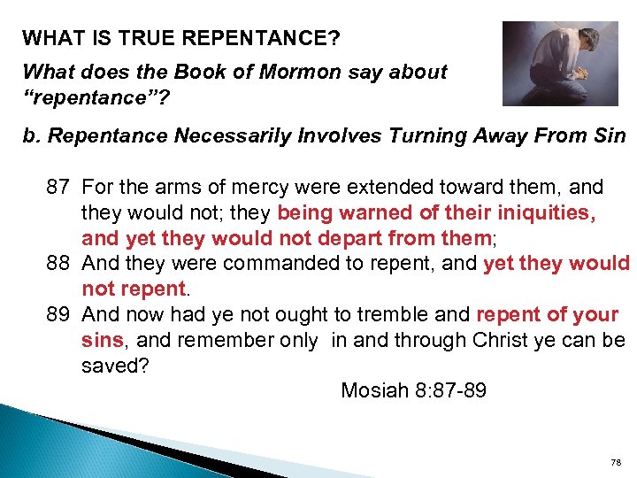 WHAT IS TRUE REPENTANCE? What does the Book of Mormon say about “repentance”? b.