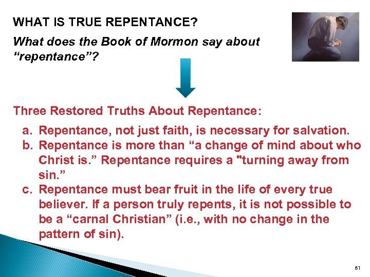 WHAT IS TRUE REPENTANCE? What does the Book of Mormon say about “repentance”? Three