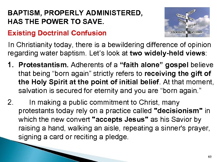 BAPTISM, PROPERLY ADMINISTERED, HAS THE POWER TO SAVE. Existing Doctrinal Confusion In Christianity today,