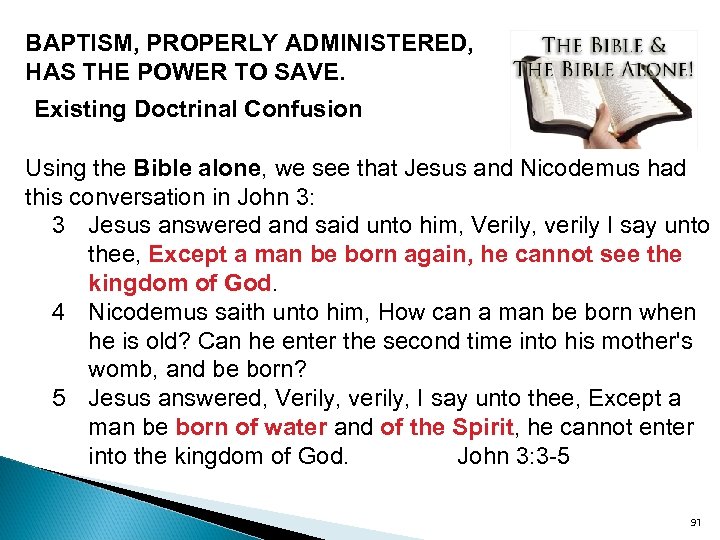 BAPTISM, PROPERLY ADMINISTERED, HAS THE POWER TO SAVE. Existing Doctrinal Confusion Using the Bible
