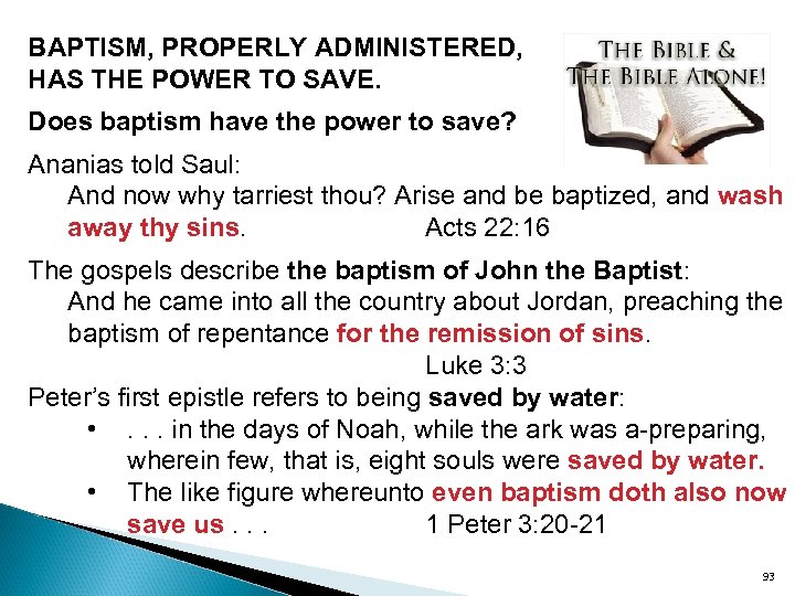 BAPTISM, PROPERLY ADMINISTERED, HAS THE POWER TO SAVE. Does baptism have the power to