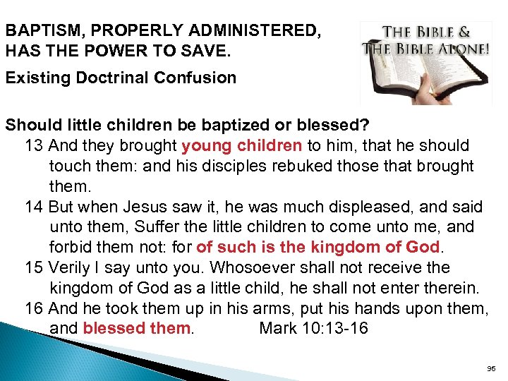 BAPTISM, PROPERLY ADMINISTERED, HAS THE POWER TO SAVE. Existing Doctrinal Confusion Should little children
