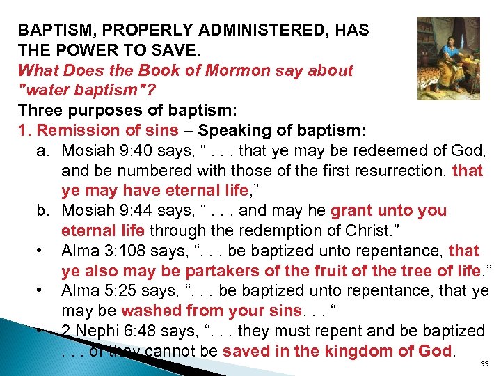 BAPTISM, PROPERLY ADMINISTERED, HAS THE POWER TO SAVE. What Does the Book of Mormon