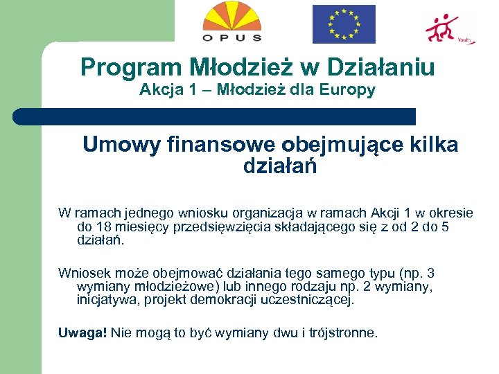 Program Młodzież w Działaniu Akcja 1 – Młodzież dla Europy Umowy finansowe obejmujące kilka